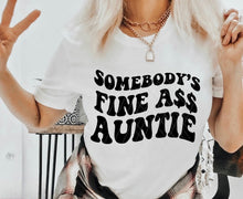 Load image into Gallery viewer, Somebody&#39;s Fine A$$ Auntie