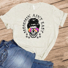 Load image into Gallery viewer, Mommin’ Ain’t Easy - w/ Tie-Dye