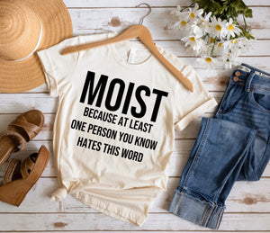 Moist - Because At Least One Person You Know Hates This Word