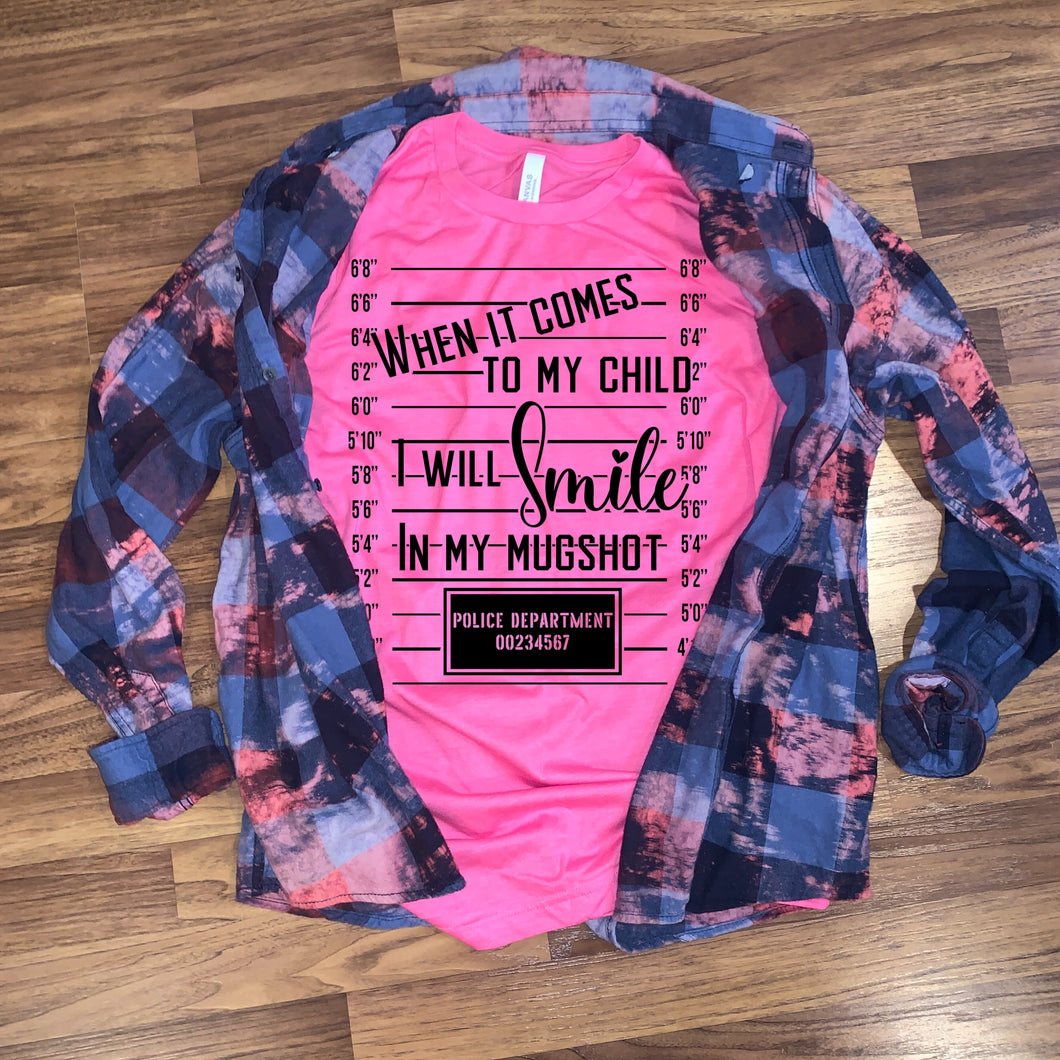 When It Comes To My Child I Will Smile In My Mugshot