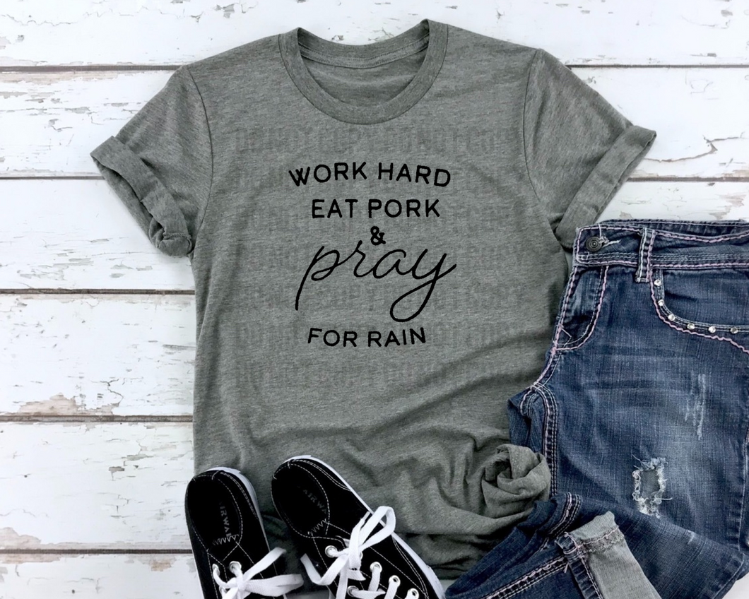 Work Hard😓💪🏼, Eat Pork 🐖& Pray🙏🏼 for Rain 🌧
