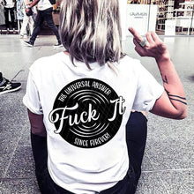 Load image into Gallery viewer, The Universal Answer Since Forever! F It - 5 Color Options