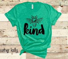 Load image into Gallery viewer, Bee Kind w/ Black Print