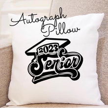 Load image into Gallery viewer, S•E•N•I•O•R 🖊 AUTOGRAPH 🎓 PILLOWS