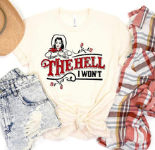 Load image into Gallery viewer, The Hell I Won’t