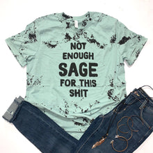 Load image into Gallery viewer, Not Enough Sage For This Shit - Sage Tee w/ Black Tie Dye