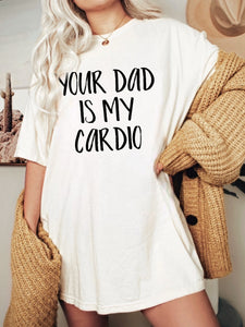 Your Dad Is My Cardio - Black Ink