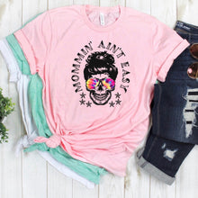 Load image into Gallery viewer, Mommin’ Ain’t Easy - w/ Tie-Dye