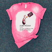 Load image into Gallery viewer, Red Wine: The Glue That Holds This Shitshow Together