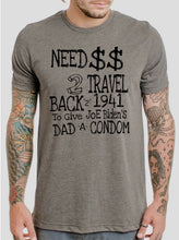 Load image into Gallery viewer, Need $$ 2 Travel Back 2 1941 To Give Joe Biden&#39;s Dad A Condom