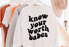 Load image into Gallery viewer, Know Your Worth Babes