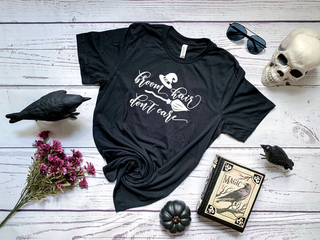 Broom Hair Don’t Care - White Ink