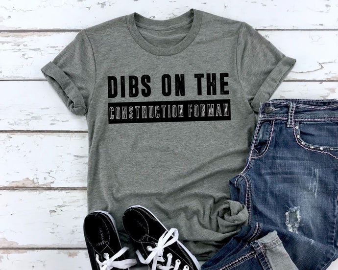 Dibs on the Construction Forman - Black Ink - Charcoal Tee