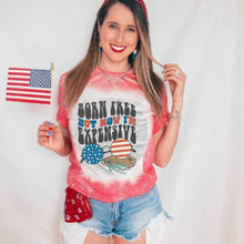 Load image into Gallery viewer, Born Free But Now I&#39;m Expensive