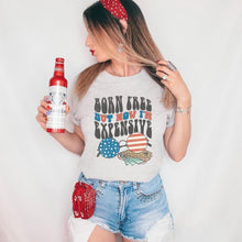 Load image into Gallery viewer, Born Free But Now I&#39;m Expensive