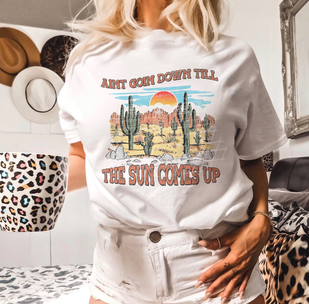 Ain't Going Down Till The Sun Comes Up