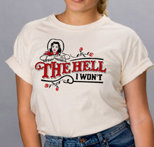 Load image into Gallery viewer, The Hell I Won’t