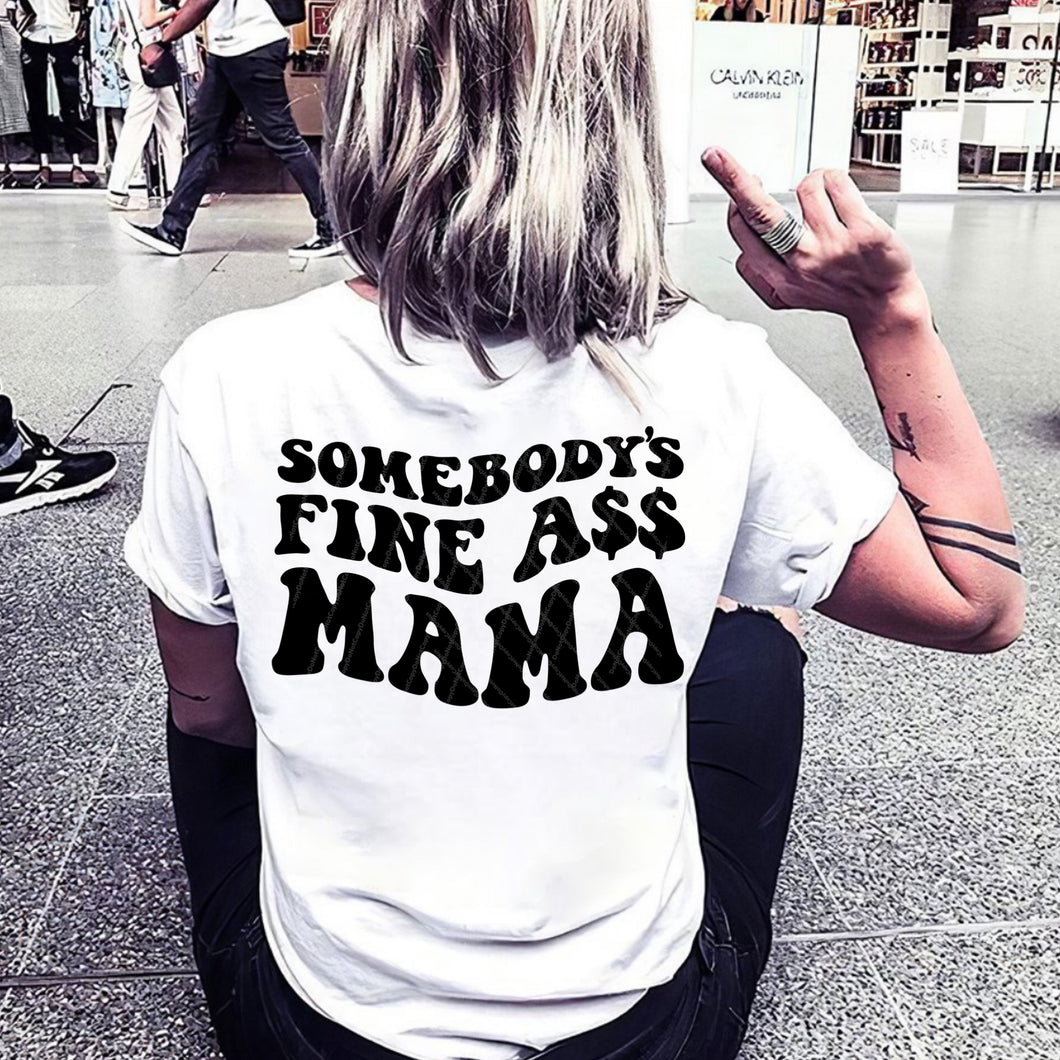 Somebody's Fine A$$ Mama