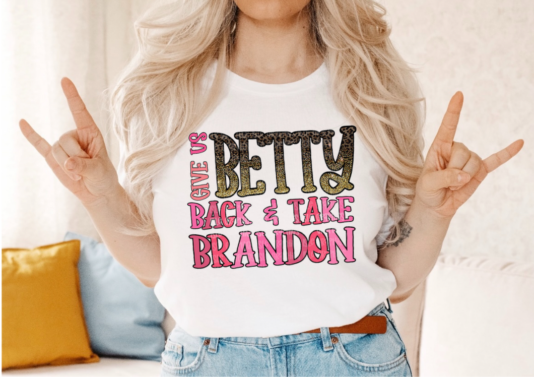 Give Us Back Betty & Take Brandon - Betty White - Design 2