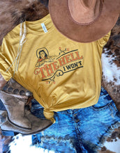 Load image into Gallery viewer, The Hell I Won’t