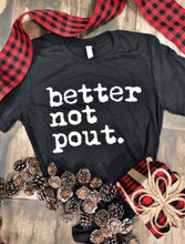 Load image into Gallery viewer, Better Not Pout