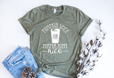 Pumpkin Spice or Mama Ain’t Nice - White Ink