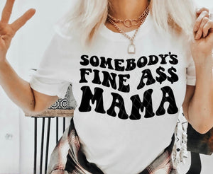 Somebody's Fine A$$ Mama