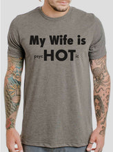 Load image into Gallery viewer, My Wife Is PsycHOTic