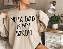 Load image into Gallery viewer, Your Dad Is My Cardio - Black Ink