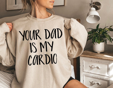 Your Dad Is My Cardio - Black Ink
