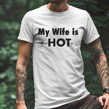 Load image into Gallery viewer, My Wife Is PsycHOTic