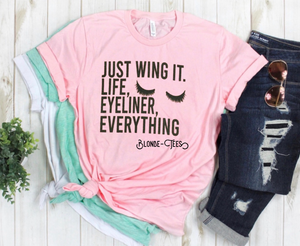Just Wing It.  Life, Eyeliner, Everything