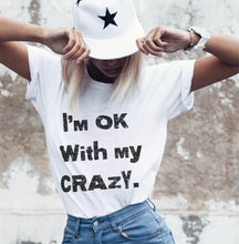 Load image into Gallery viewer, I’m Ok With My Crazy - LARGE - Black Ink - 6 Color Options