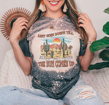 Load image into Gallery viewer, Ain&#39;t Going Down Till The Sun Comes Up