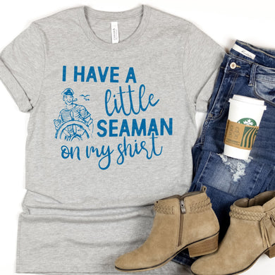 I Have A Little Seaman On My Shirt