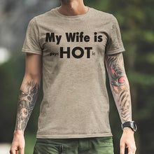 Load image into Gallery viewer, My Wife Is PsycHOTic
