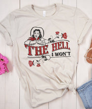 Load image into Gallery viewer, The Hell I Won’t