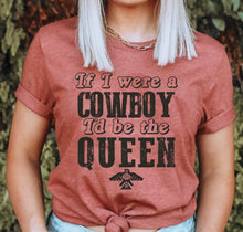 Load image into Gallery viewer, If I Were A Cowboy I&#39;d Be The Queen - Black Ink