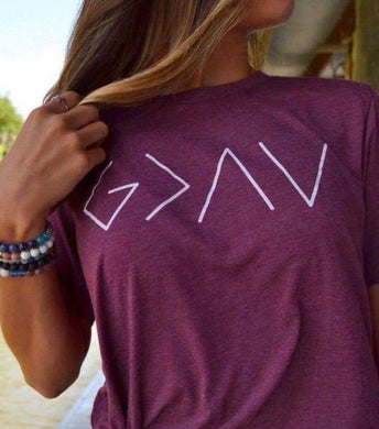 God is Greater Then the Highs And Lows w/White Text - 3 Color Options