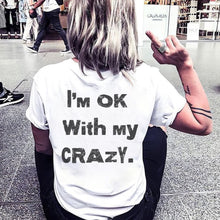 Load image into Gallery viewer, I’m Ok With My Crazy - LARGE - Black Ink - 6 Color Options