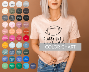 Classy Until Kickoff - 3 Color Options