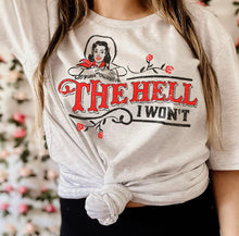 Load image into Gallery viewer, The Hell I Won’t