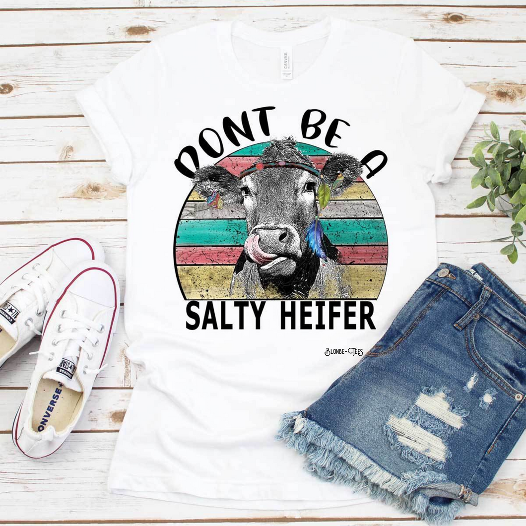 Don’t be a Salty Heifer - Design 1 - Gypsy Heifer - White