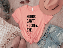 Load image into Gallery viewer, Sorry. Can&#39;t. HOCKEY. Bye.