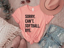 Load image into Gallery viewer, Sorry. Can&#39;t. SOFTBALL. Bye.