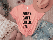 Load image into Gallery viewer, Sorry. Can&#39;t. CHEER. Bye.