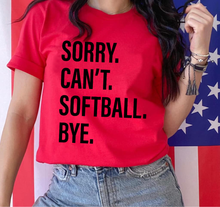 Load image into Gallery viewer, Sorry. Can&#39;t. SOFTBALL. Bye.