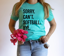 Load image into Gallery viewer, Sorry. Can&#39;t. SOFTBALL. Bye.